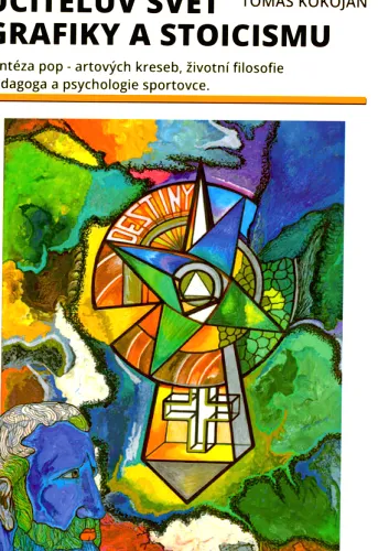 Učitelův svět grafiky a stoicismu syntéza pop-artových kreseb, životní filosofie pedagoga a psychologie sportovce
