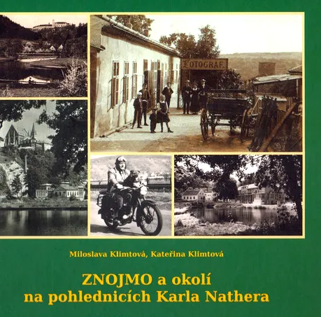 Znojmo a okolí na pohlednicích Karla Nathera Znaim und Umgebung in Ansichtskarten von Karl Nather