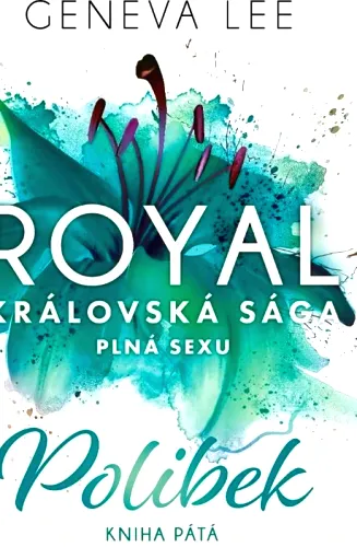 Královská sága plná sexu. Kniha pátá, Polibek