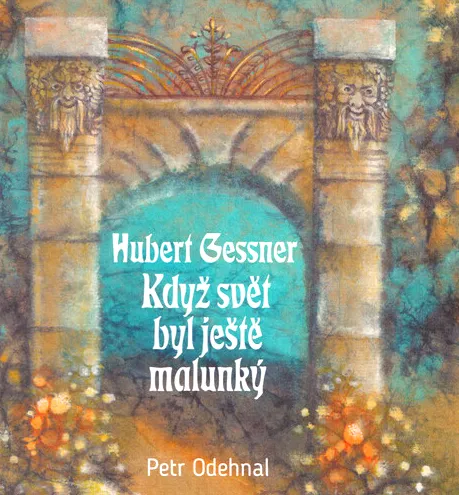 Hubert Gessner když svět byl ještě malunký