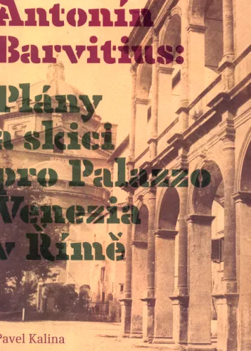 Antonín Barvitius- plány a skici pro Palazzo Venezia v Římě