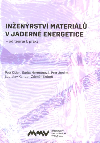 Inženýrství materiálů v jaderné energetice - od teorie k praxi