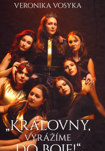"Královny, vyrážíme do boje!"