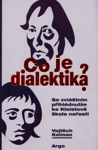 Co je dialektika? se zvláštním přihlédnutím ke Kleistově škole neřesti