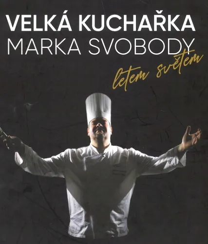 Velká kuchařka Marka Svobody letem světem
     250 První vydání
     264 1 [Doksy u Kladna] TopLife Czech a.s. pro Bidfood Czech Republic s.r.o.,