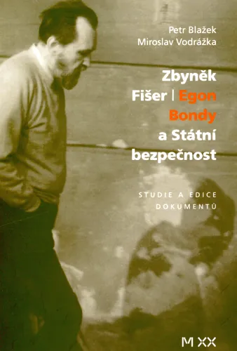 Zbyněk Fišer, Egon Bondy a Státní bezpečnost studie a edice dokumentů