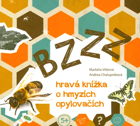 Bzzz hravá knížka o hmyzích opylovačích