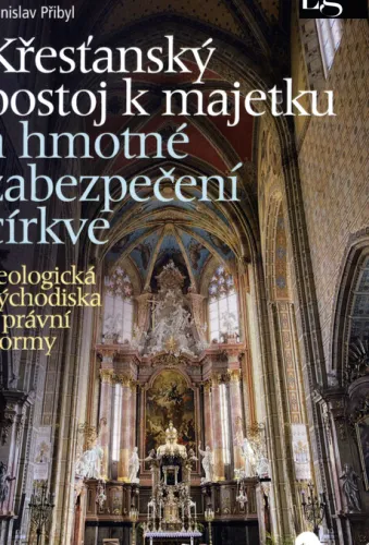 Křesťanský postoj k majetku a hmotné zabezpečení církve teologická východiska a právní normy