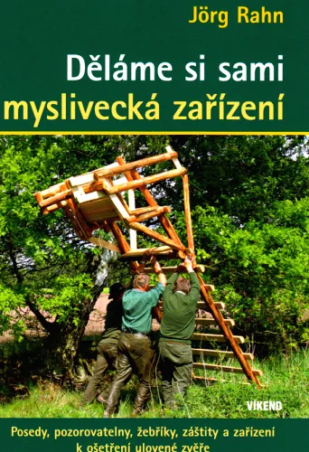 Děláme si sami myslivecká zařízení