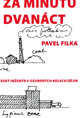 Za minutu dvanáct český inženýr v ozubených kolech dějin