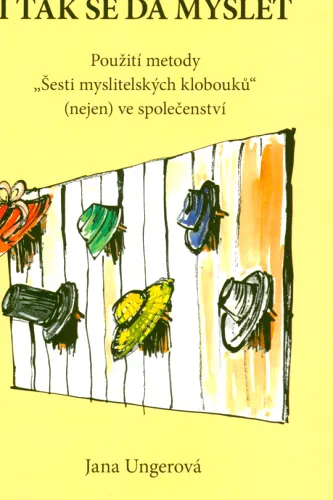 I tak se dá myslet použití metody "Šesti myslitelských klobouků" (nejen) ve společenství