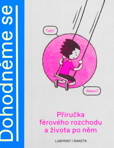 Dohodněme se příručka férového rozchodu a života po něm