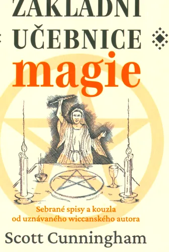 Základní učebnice magie sebrané spisy a kouzla od uznávaného wiccanského autora