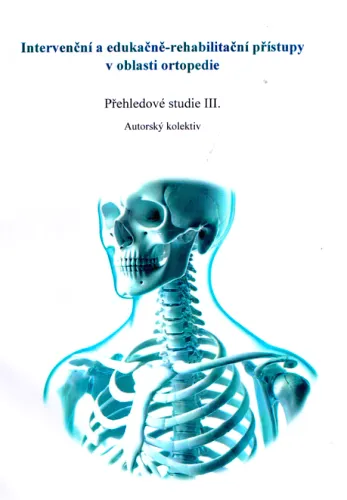 Intervenční a edukačně-rehabilitační přístupy v oblasti ortopedie přehledové studie III.