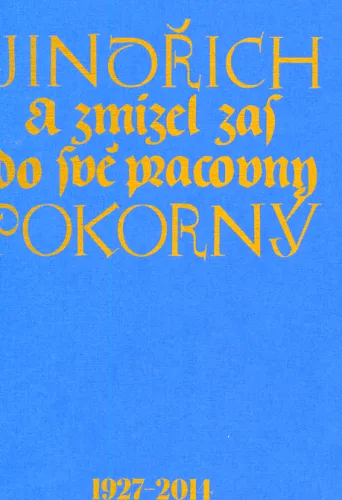 A zmizel zas do své pracovny Jindřich Pokorný 1927-2014