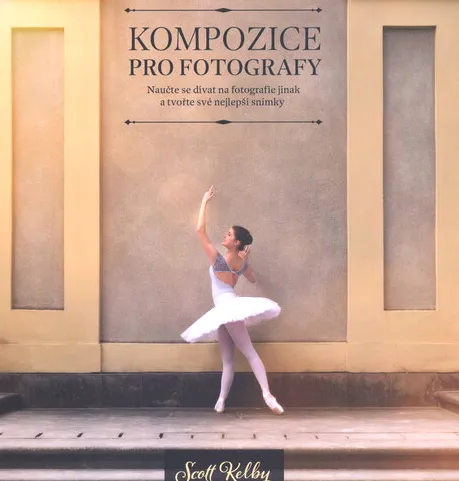 Kompozice pro fotografy naučte se dívat na fotografie jinak a tvořte své nejlepší snímky