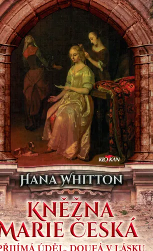 Kněžna Marie Česká přijímá úděl, doufá v lásku