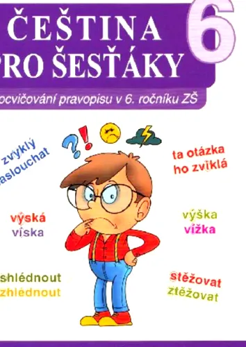 Čeština pro šesťáky procvičování pravopisu v 6. ročníku ZŠ