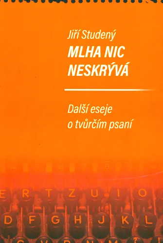 Mlha nic neskrývá další eseje o tvůrčím psaní