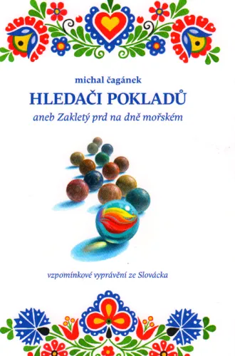 Hledači pokladů, aneb, Zakletý prd na dně mořském vzpomínkové vyprávění ze Slovácka