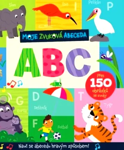 ABC moje zvuková abeceda - nauč se abecedu hravým způsobem! - přes 150 obrázků se zvuky
     24618 Moje zvuková abeceda ABC
     250 První české vydání
     264 1 [Praha] Svojtka & Co.,