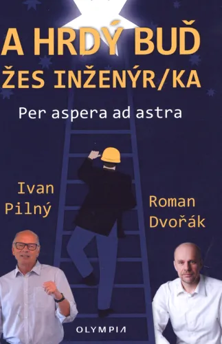 A hrdý buď žes inženýr/ka per aspera ad astra