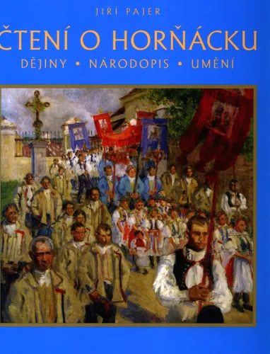 Čtení o Horňácku dějiny, národopis, umění