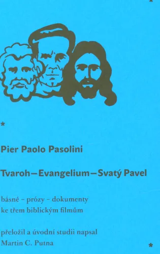 Tvaroh - Evangelium - Svatý Pavel básně - prózy - dokumenty ke třem biblickým filmům