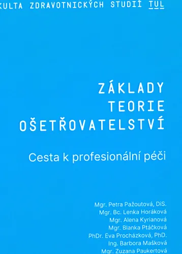 Základy teorie ošetřovatelství cesta k profesionální péči