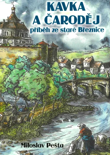 Kavka a čaroděj příběh ze staré Březnice
