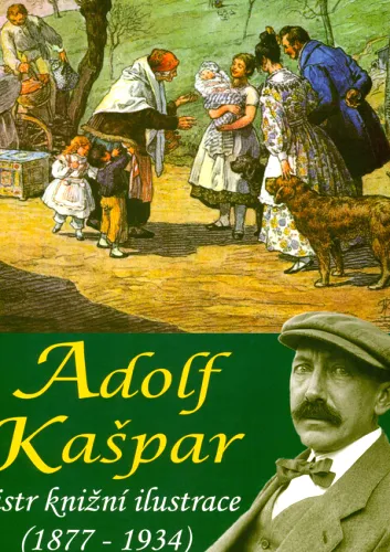 Adolf Kašpar mistr knižní ilustrace (1877-1934)