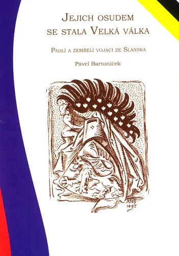 Jejich osudem se stala Velká válka padlí a zemřelí vojáci ze Slánska