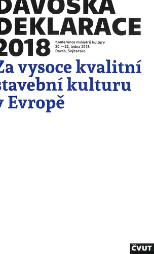 Davoská deklarace 2018 za vysoce kvalitní stavební kulturu v Evropě - konference ministrů kultury 20.-22. ledna 2018, Davos, Švýcarsko