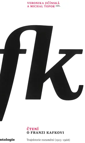 Čtení o Franzi Kafkovi trajektorie rozumění (1913-1968)