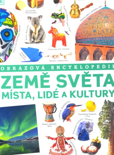 Země světa místa, lidé a kultury - obrazová encyklopedie