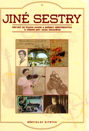 Jiné sestry úryvky ze života Marie a Boženy Heritesových a všední dny Jana Zrzavého