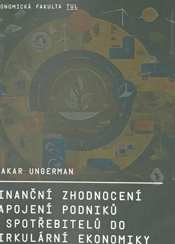 Finanční zhodnocení zapojení podniků a spotřebitelů do cirkulární ekonomiky