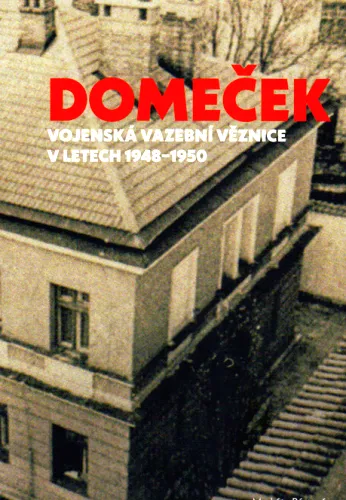 Domeček vojenská vazební věznice v letech 1948-1950