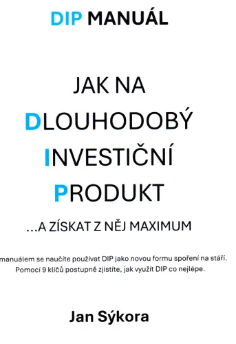 DIP manuál jak na dlouhodobý investiční produkt ...a získat z něj maximum