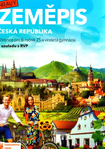 Hravý zeměpis 8. Česká republika - učebnice pro 8. ročník ZŠ a víceletá gymnázia