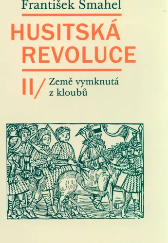 Husitská revoluce. II, Země vymknutá z kloubů