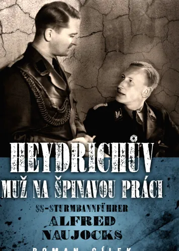 Heydrichův muž na špinavou práci SS-Sturmbannführer Alfred Naujocks