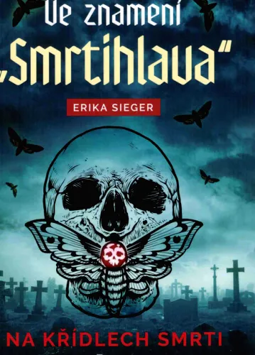 Ve znamení "Smrtihlava" na křídlech smrti