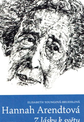 Hannah Arendtová z lásky k světu