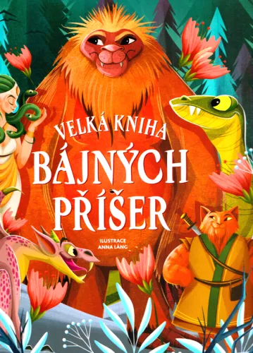 Velká kniha bájných příšer legendy a mýty ze všech koutů světa