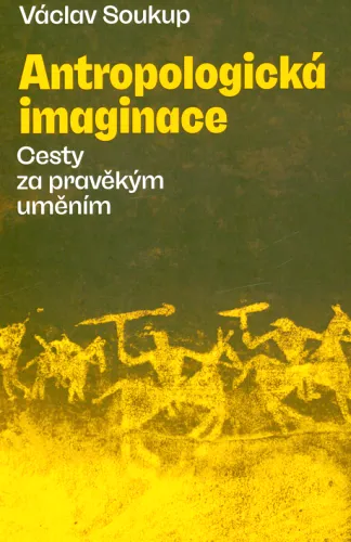 Antropologická imaginace cesty za pravěkým uměním
