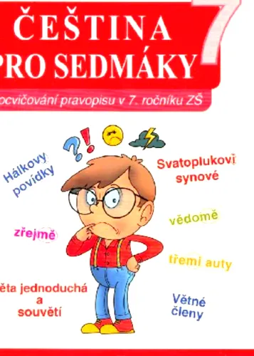 Čeština pro sedmáky procvičování pravopisu v 7. ročníku ZŠ