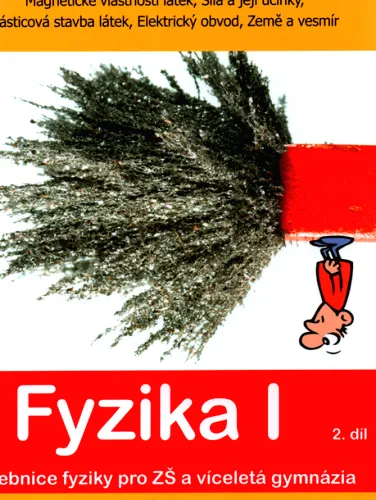 Fyzika I. 2. díl, Magnetické vlastnosti látek, síla a její účinky, částicová stavba látek, elektrický obvod, Země a vesmír