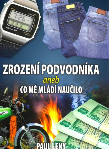 Zrození podvodníka, aneb, Co mě mládí naučilo