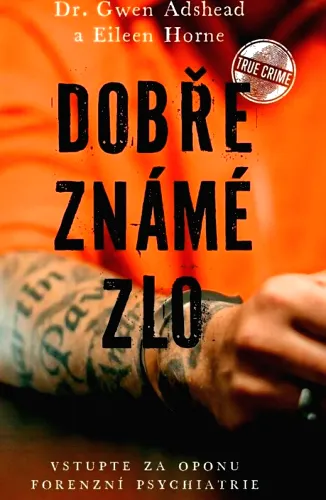 Dobře známé zlo setkání ve forenzní psychiatrii